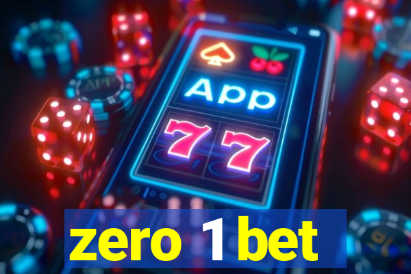 zero 1 bet